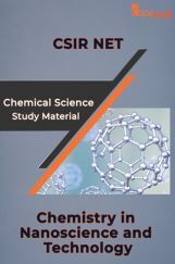 CSIR NET Chemical Science Study Material Chemistry in Nanoscience and Technology CSIR NET Chemical Science Study Material Chemistry in Nanoscience and Technology
